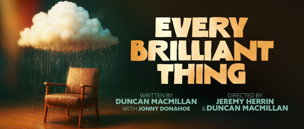 EVERY BRILLIANT THING